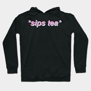 Sips Tea Hoodie